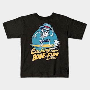 Catching Some Bone-Fide Waves Kids T-Shirt